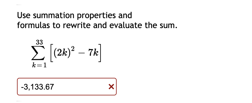 can someone please correct my work?1. Use summation properties and formulas to