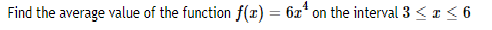 Find the average value of the function = 61 on the interval