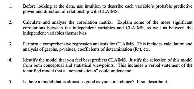 1. Before looking at the data, use intuition to describe each
