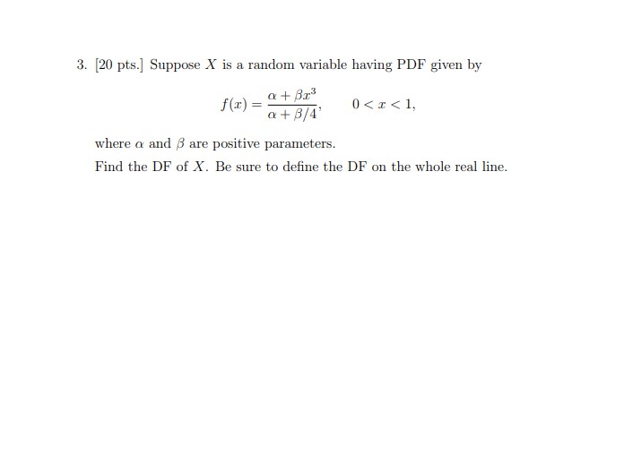  3. [20 pts.] Suppose X is a random variable having PDF
