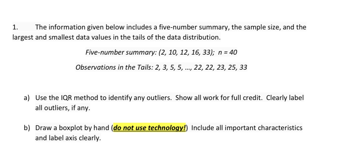1. The information given below includes a ve-number summary, the sample