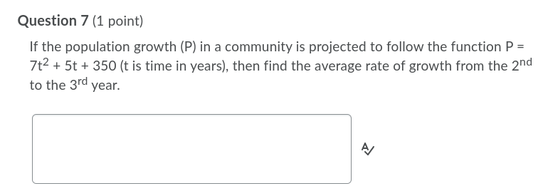 1] have? Question 8 (1 point) If the population growth (P) in