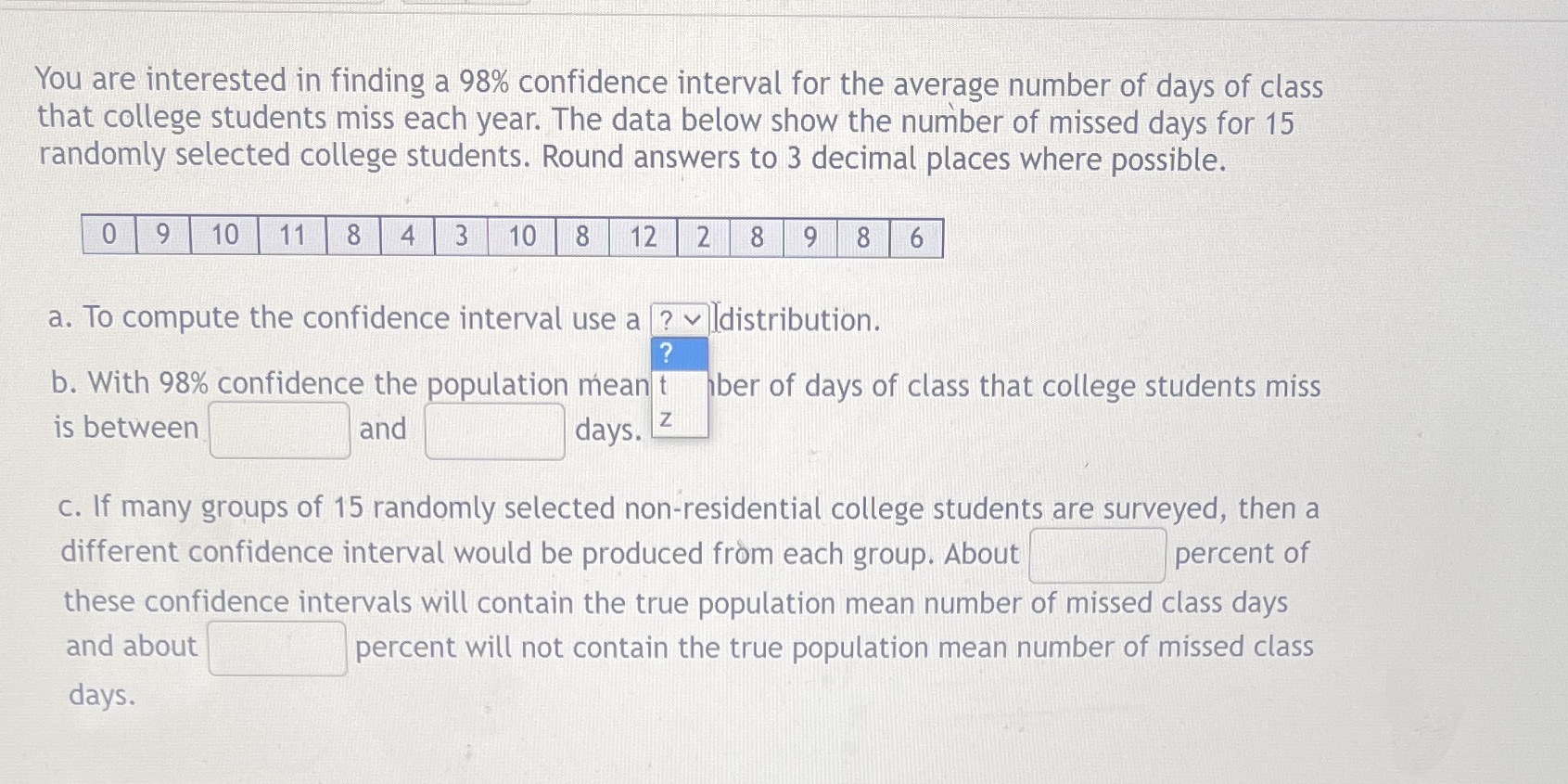 You are interested in finding a 98% confidence interval for the