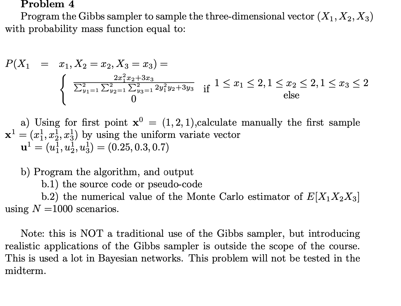 This is a Gibbs sampler question with a little bit of coding