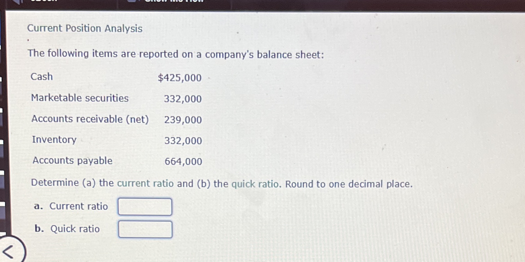  Current Position Analysis The following items are reported on a company's