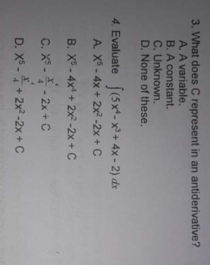 an antiderivative ? A. The opposite of a derivative. B. A second
