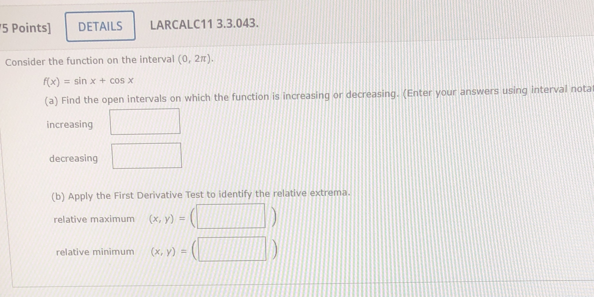  5 Points] DETAILS LARCALC11 3.3.043. Consider the function on the interval