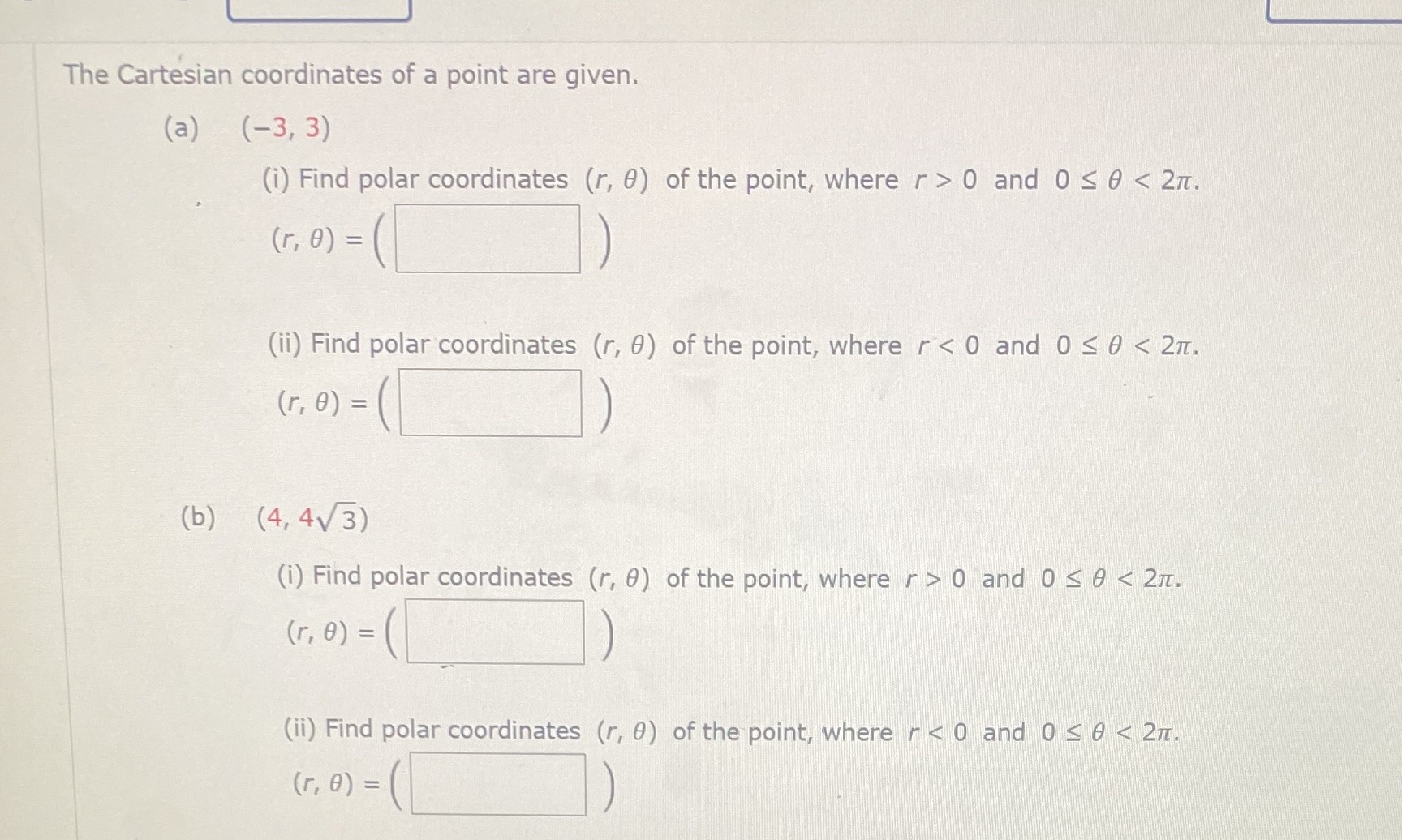 Please help! The Cartesian coordinates of a point are given. (a) (-3,