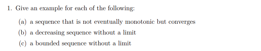 Looking for short concise answers 1. Give an example for each of