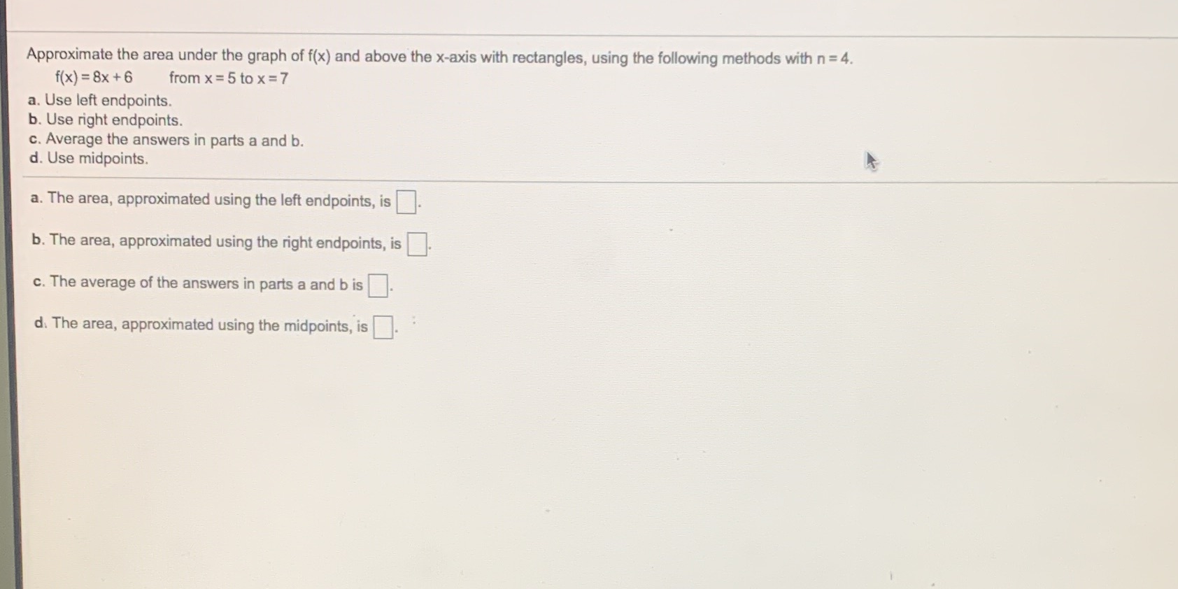 Help ): Approximate the area under the graph of f(x) and above