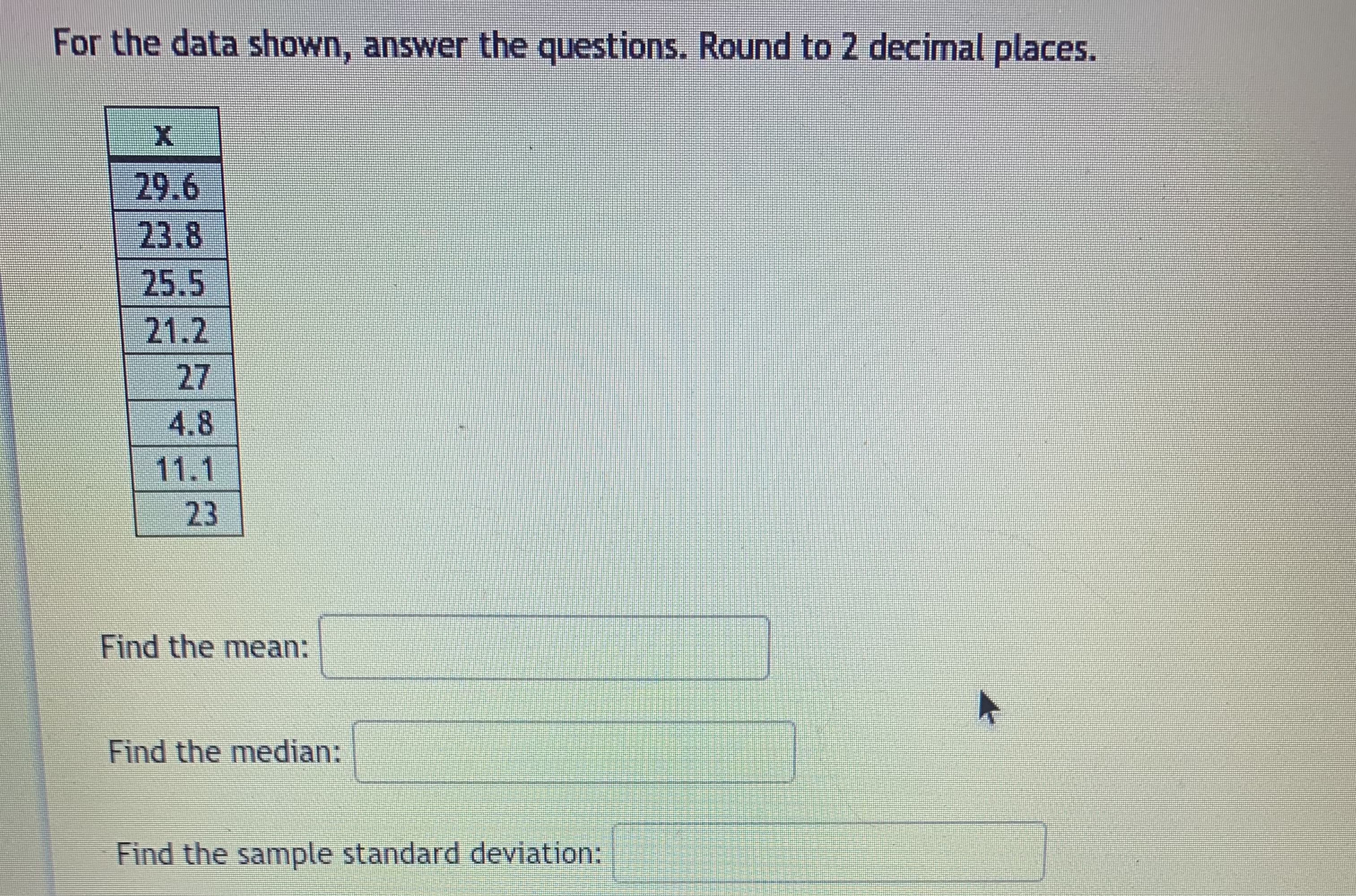 For the data shown, answer the questions. Round to 2 decimal