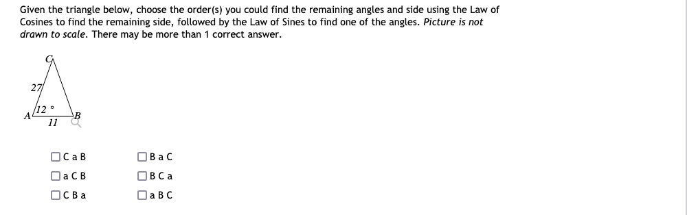 angles using the Law of Cosines to find the first angle, followed