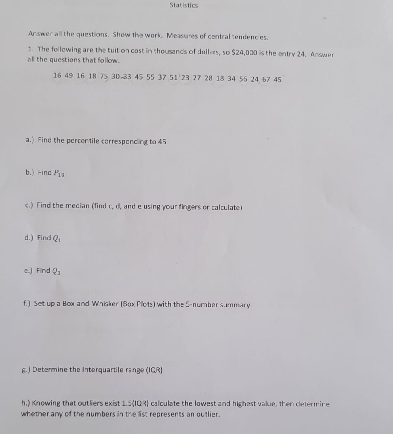 help with this please Statistics Answer all the questions. Show the work.