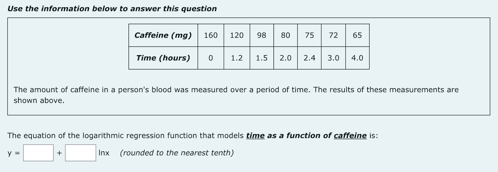  Use the information below to answer this question Caffeine (mg) In
