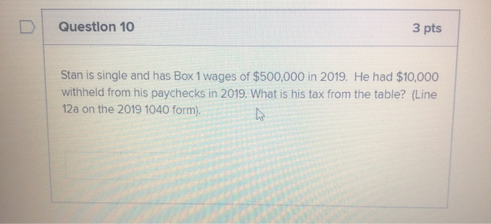  Question 10 3 pts Stan is single and has Box 1