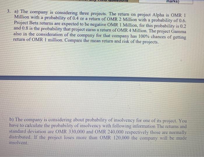 marks) 3. a) The company is considering three projects. The return