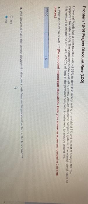  Problem 13-14 Project Discount Rate (LO2) Universal Foods has a debt-to-value