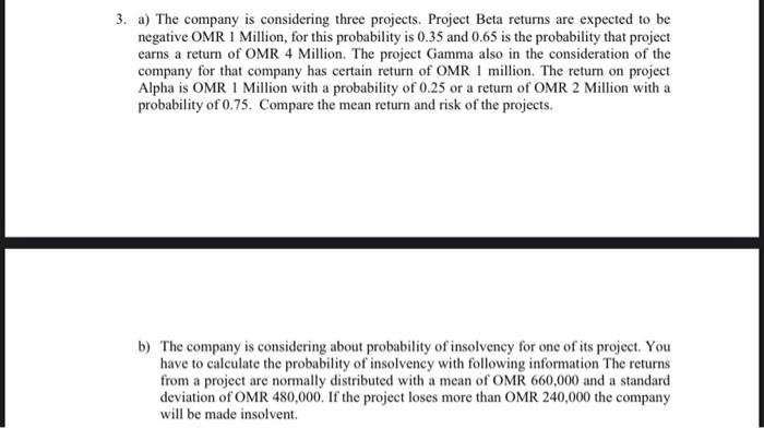  3. a) The company is considering three projects. Project Beta returns