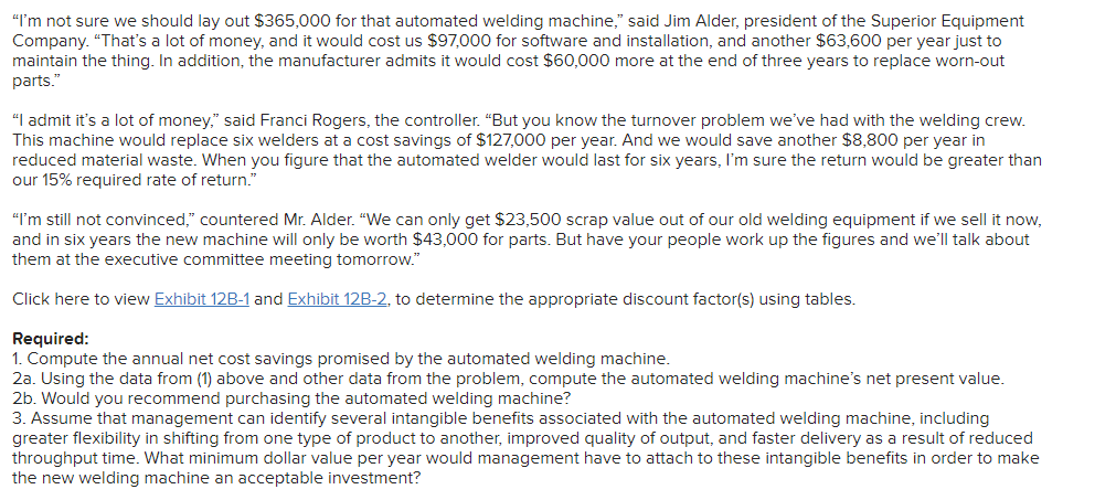"I'm not sure we should lay out $365,000 for that automated