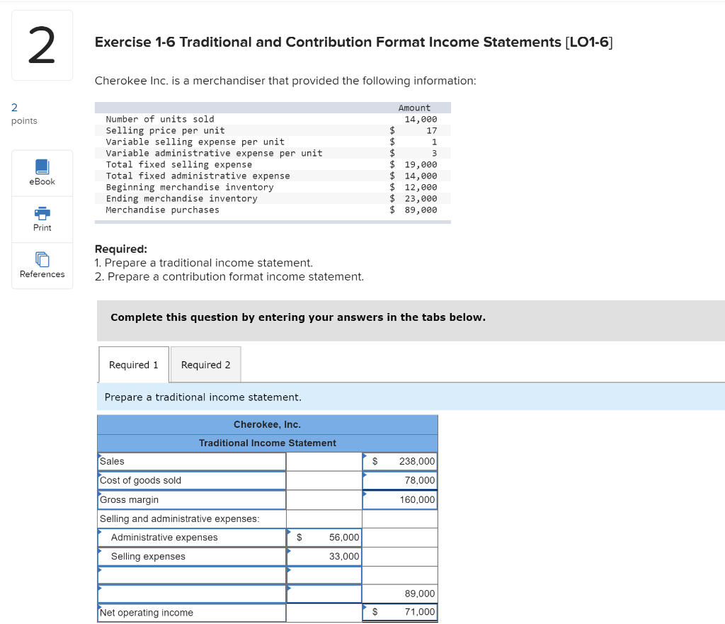  Exercise 1-6 Traditional and Contribution Format Income Statements [LO1-6] Cherokee Inc.