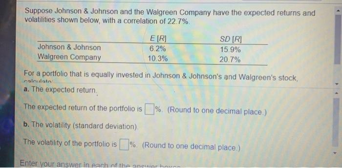  Suppose Johnson & Johnson and the Walgreen Company have the expected