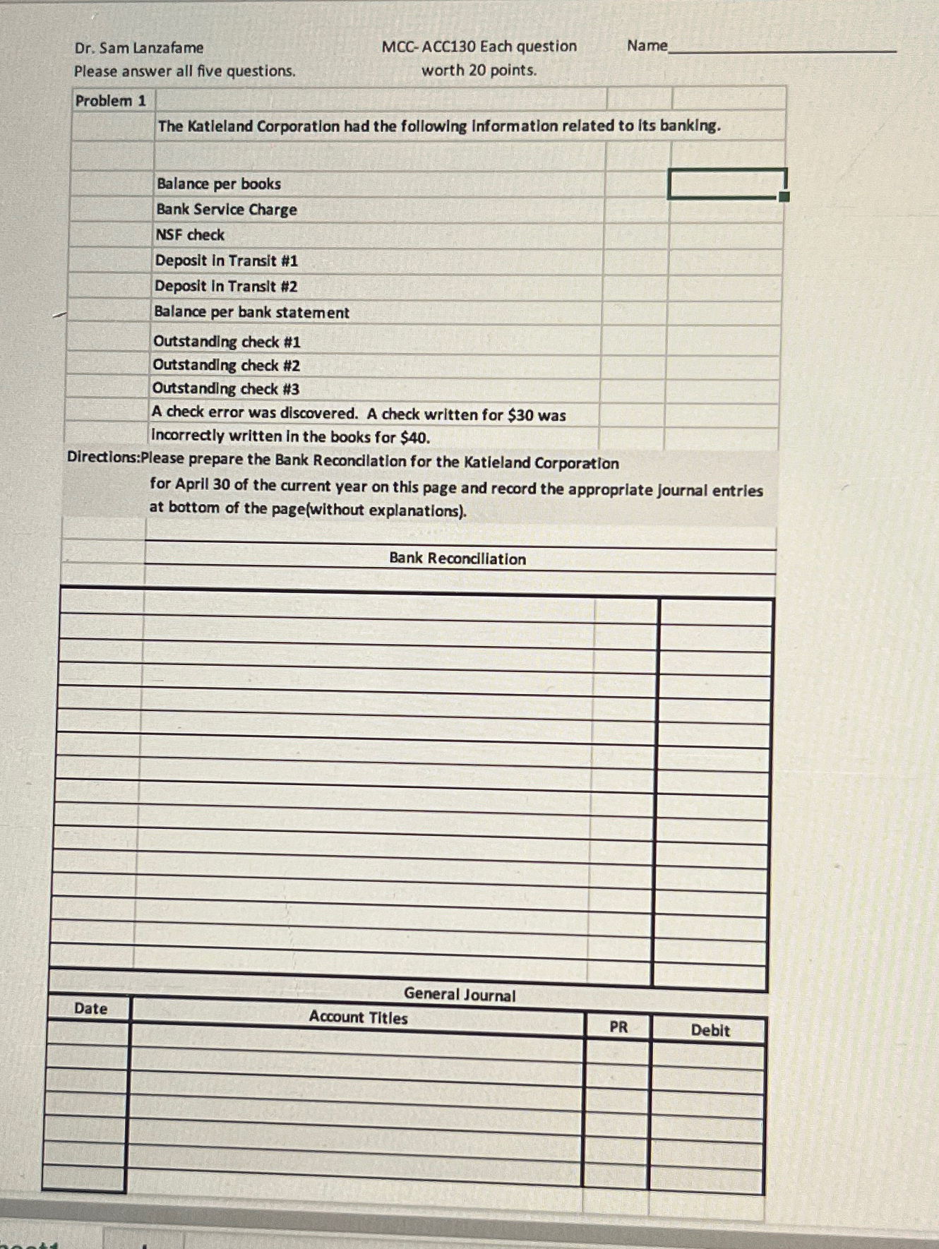  Dr. Sam Lanzafame MCC-ACC130 Each question Name q, Please answer all