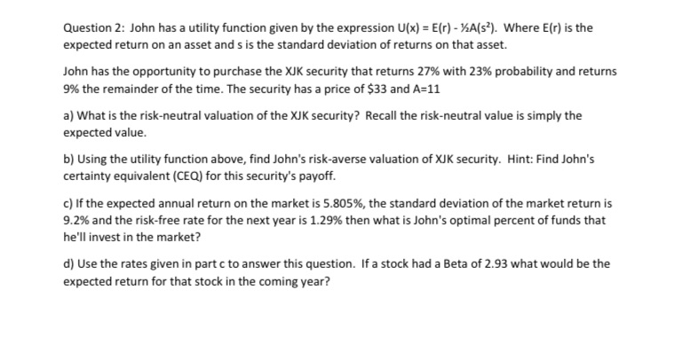  Question 2: John has a utility function given by the expression