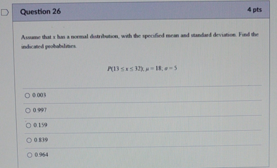 please help D Question 26 4 pts Assume that x has a