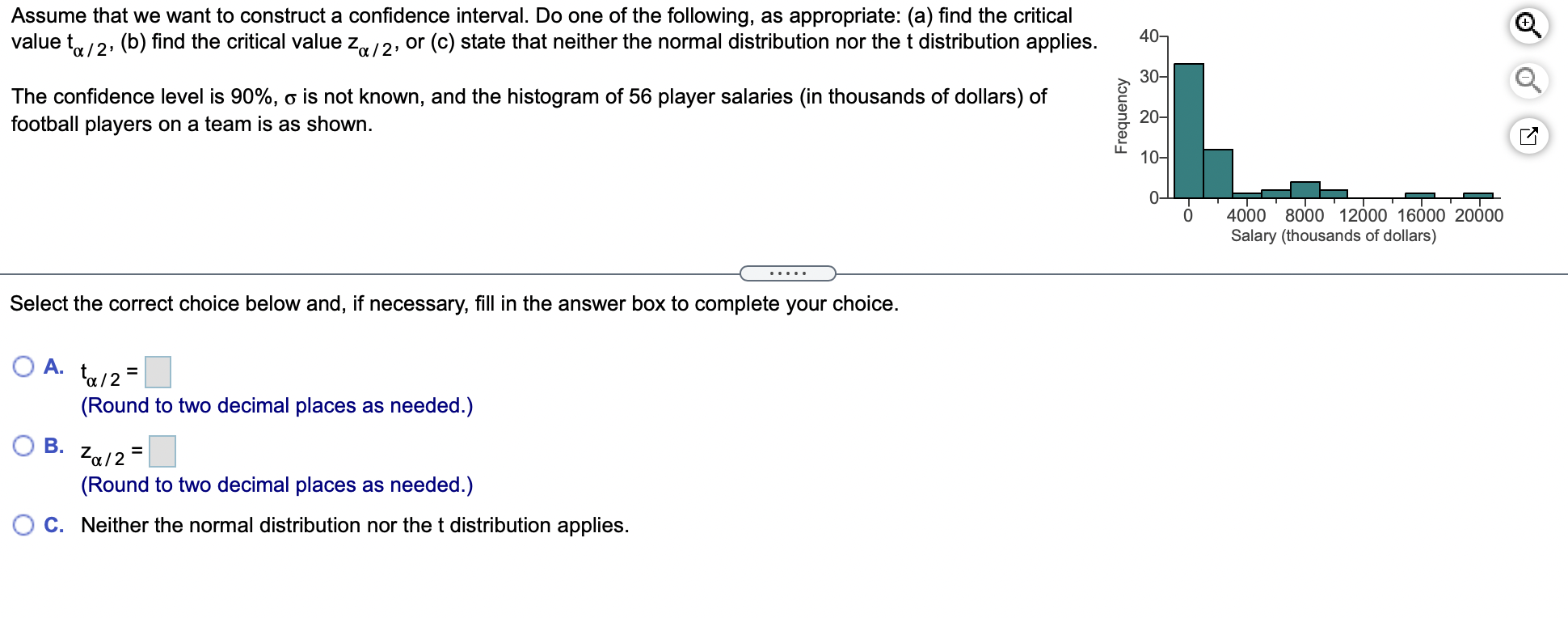  Assume that we want to construct a confidence interval. Do one