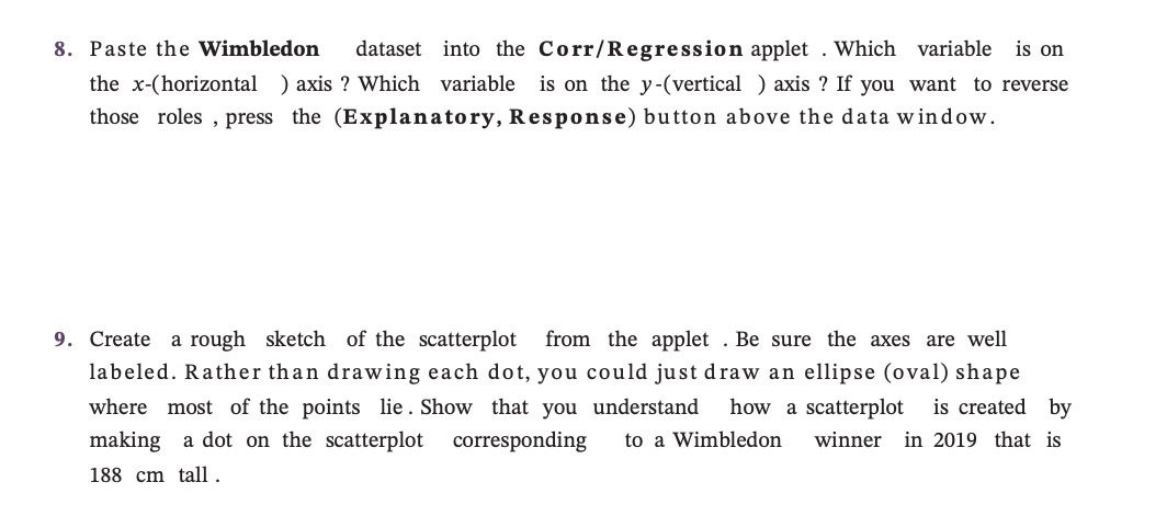  8. Paste the Wimbledon dataset into the CorrlRegression applet .Which variable