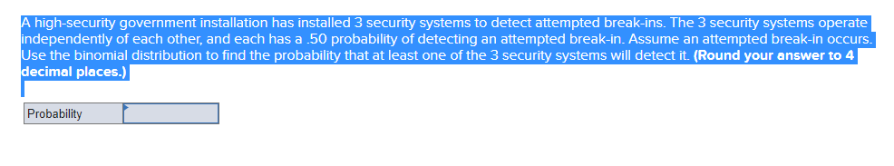  A highsecurity government installation has installed 3 security systems to detect
