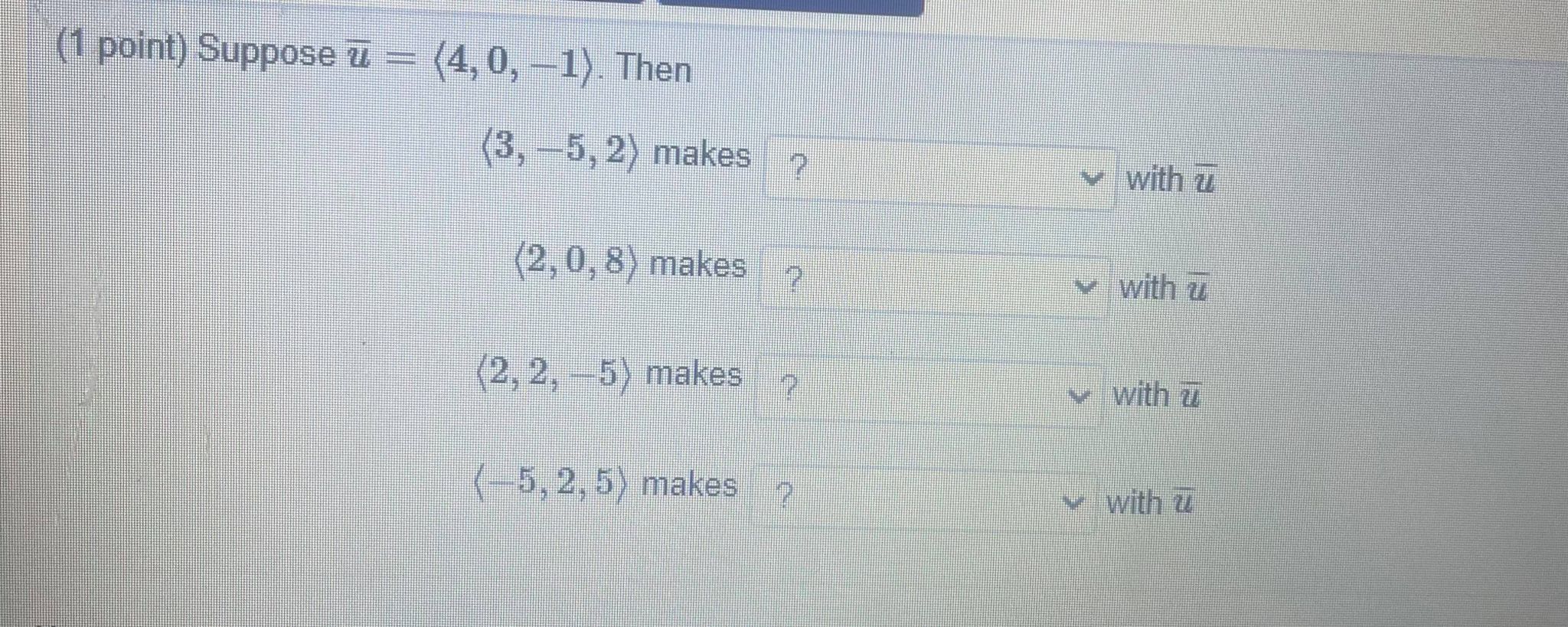 you! The choice for number 1 is an obtuse angle, a right