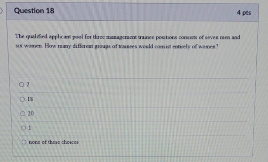 help please Question 18 4 pts The qualified applicant pool for three