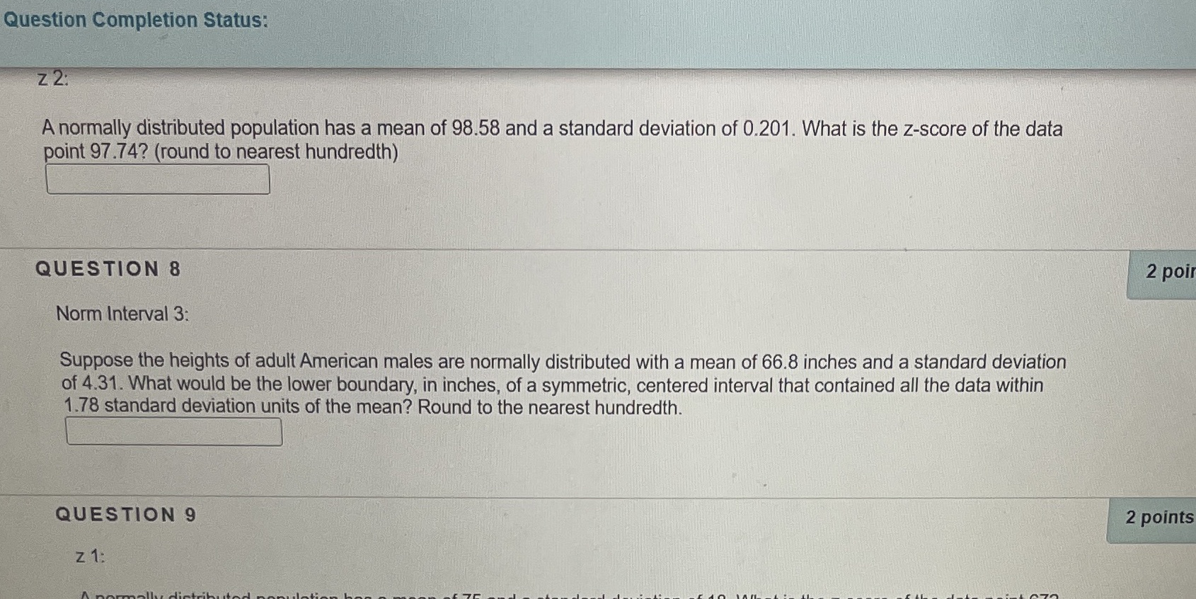 Question Completion Status: Z 2: A normally distributed population has a