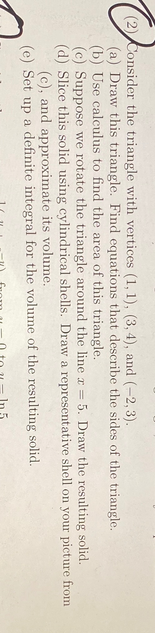 2) Consider the triangle with vertices (1, 1), (3, 4), and