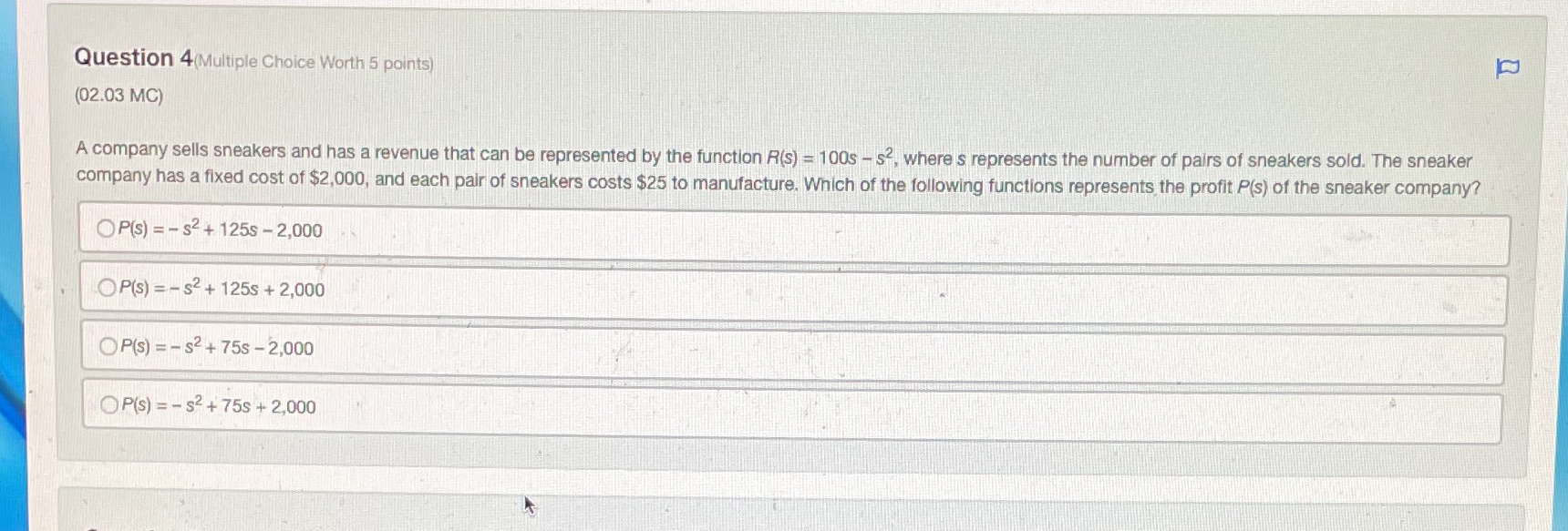  Question 4(Multiple Choice Worth 5 points) (02.03 MC) A company sells