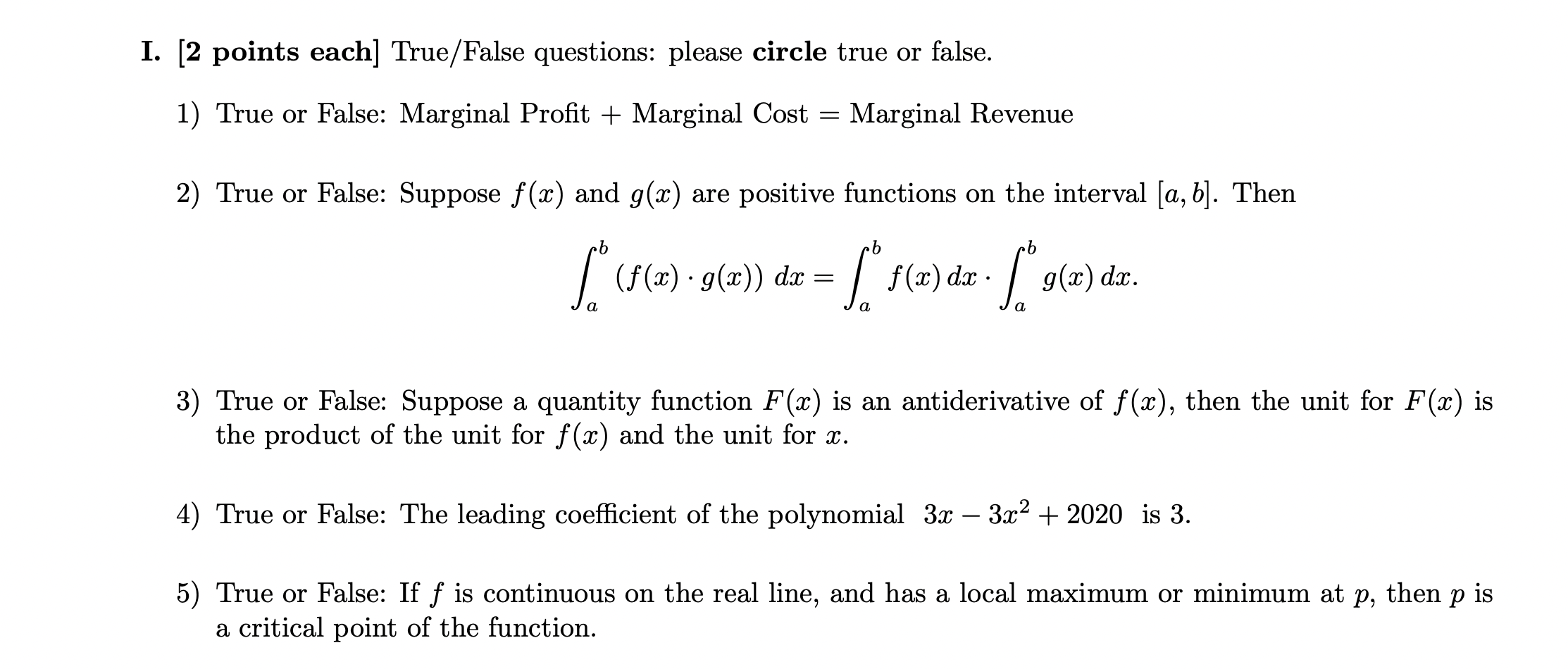  I. [2 points each] True/False questions: please circle true or false.