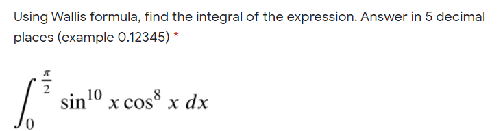  Using Wallis formula, find the integral of the expression. Answer in