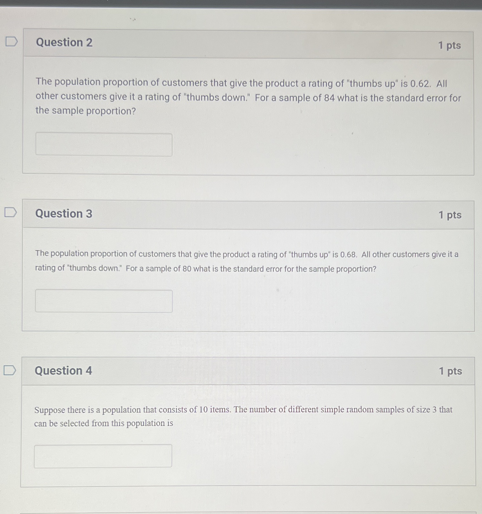 All 3 please ! D Question 2 1 pts The population proportion