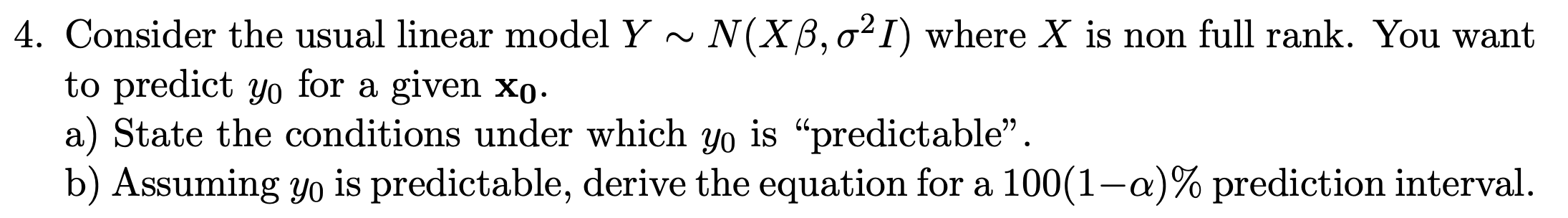 I need help in linear model course 4. Consider the usual linear