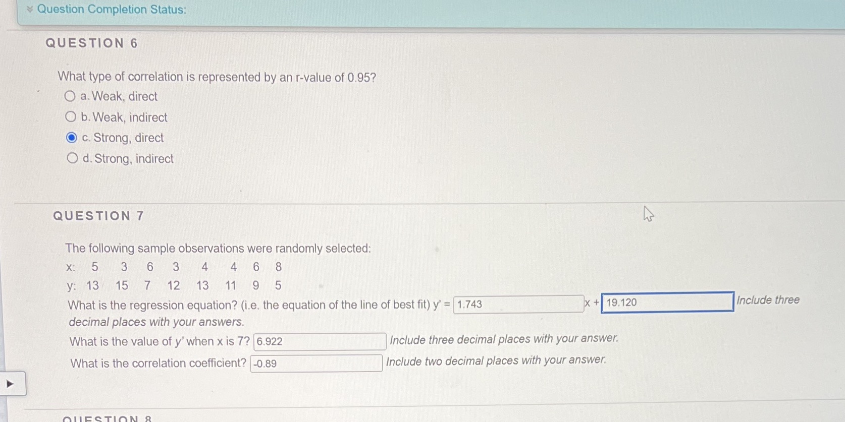  Question Completion Status: QUESTION 6 What type of correlation is represented