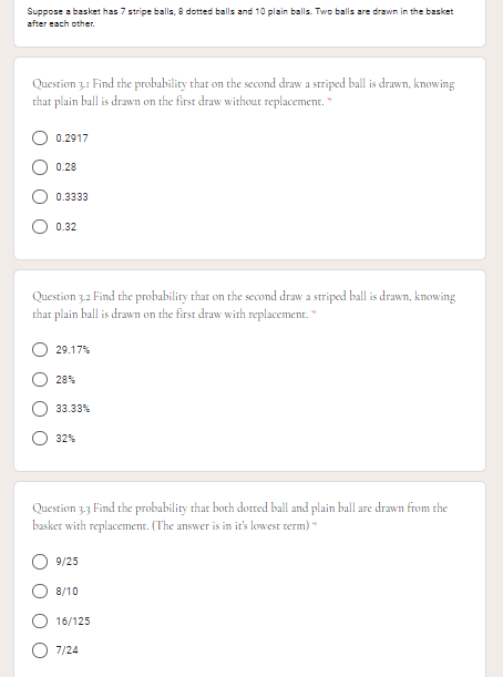 Answer the problems: Suppose a basket has 7 stripe balls, 8 dotted
