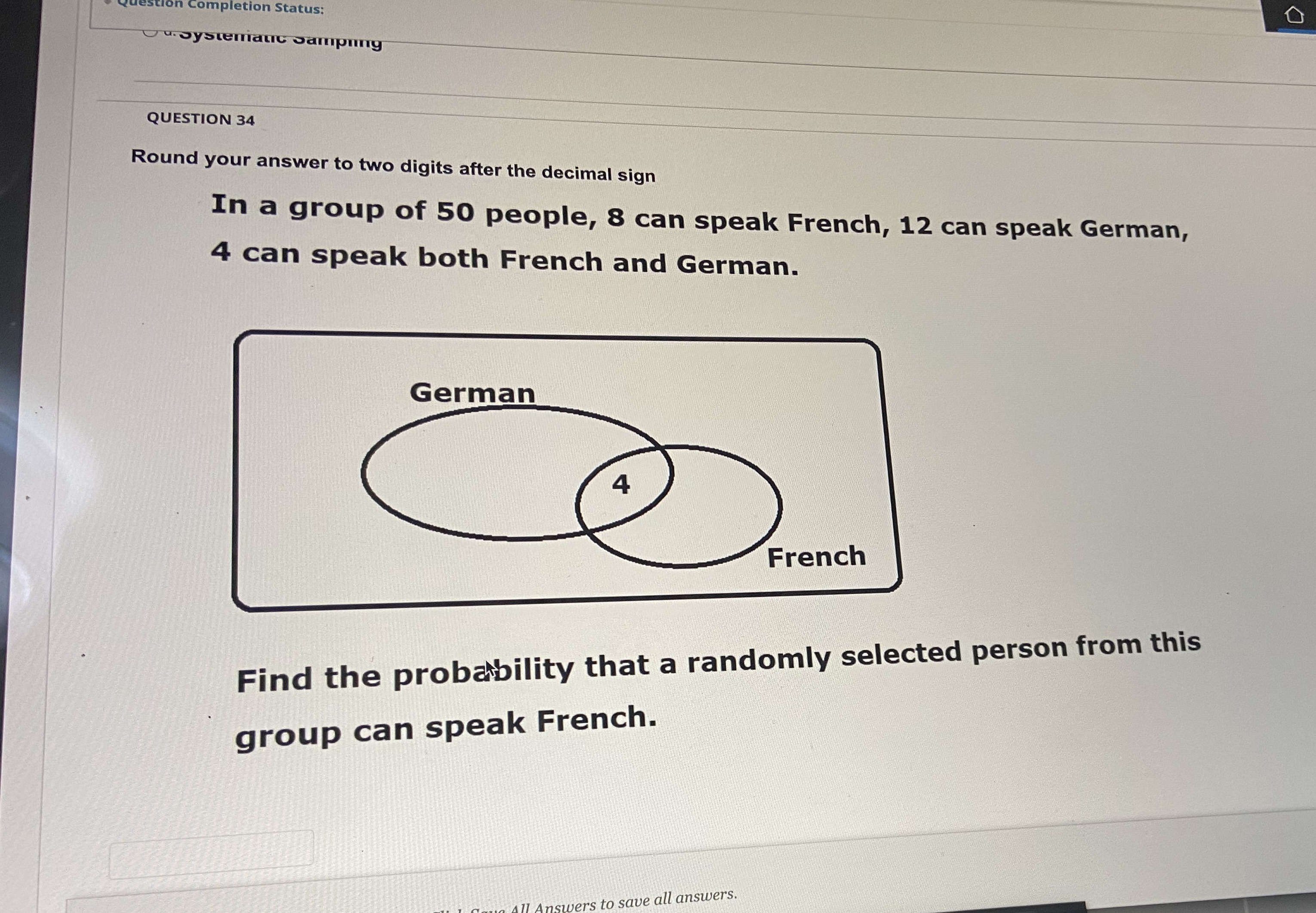 Completion Status: ju. systematic Samping QUESTION 34 Round your answer to