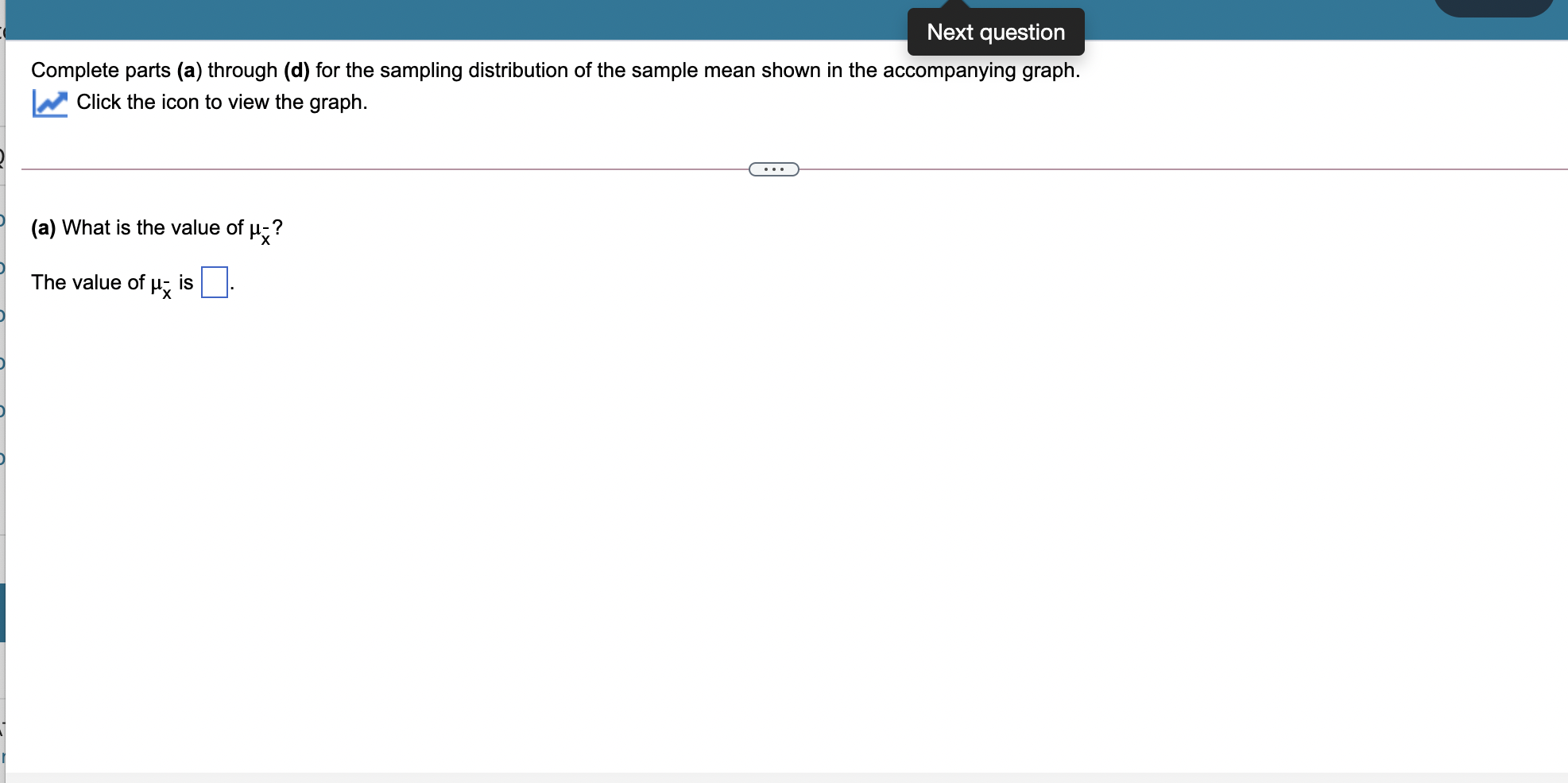 X The distribution is normal. The locations of the peak and inflection