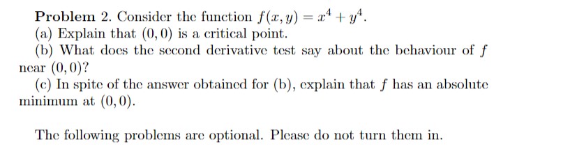  Problem 2. Consider the function f(n:,y] = 3:4 + yd. (a)