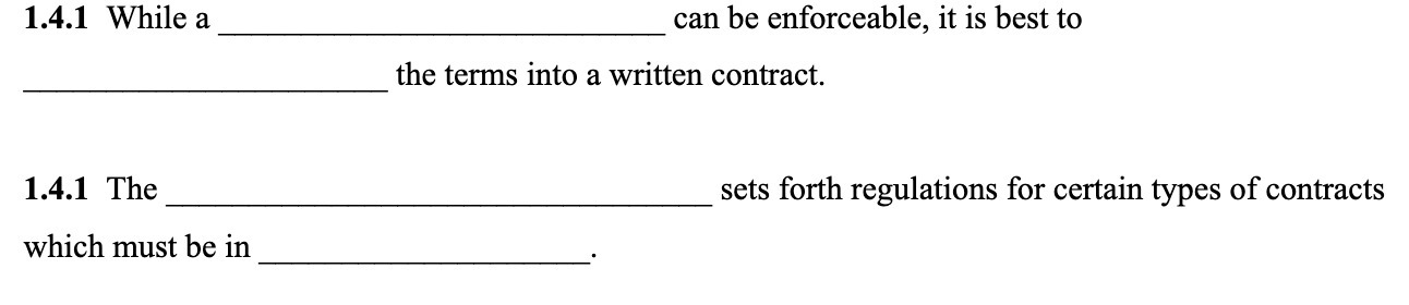 1.4.1 While a can be enforceable, it is best to the