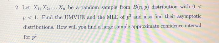 2. Let Xl,X2,... Xn be a random sample from distribution with O