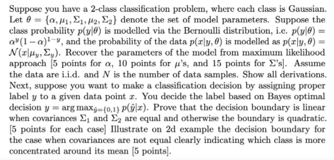  Suppose you have a 2-class classication problem, where each class is