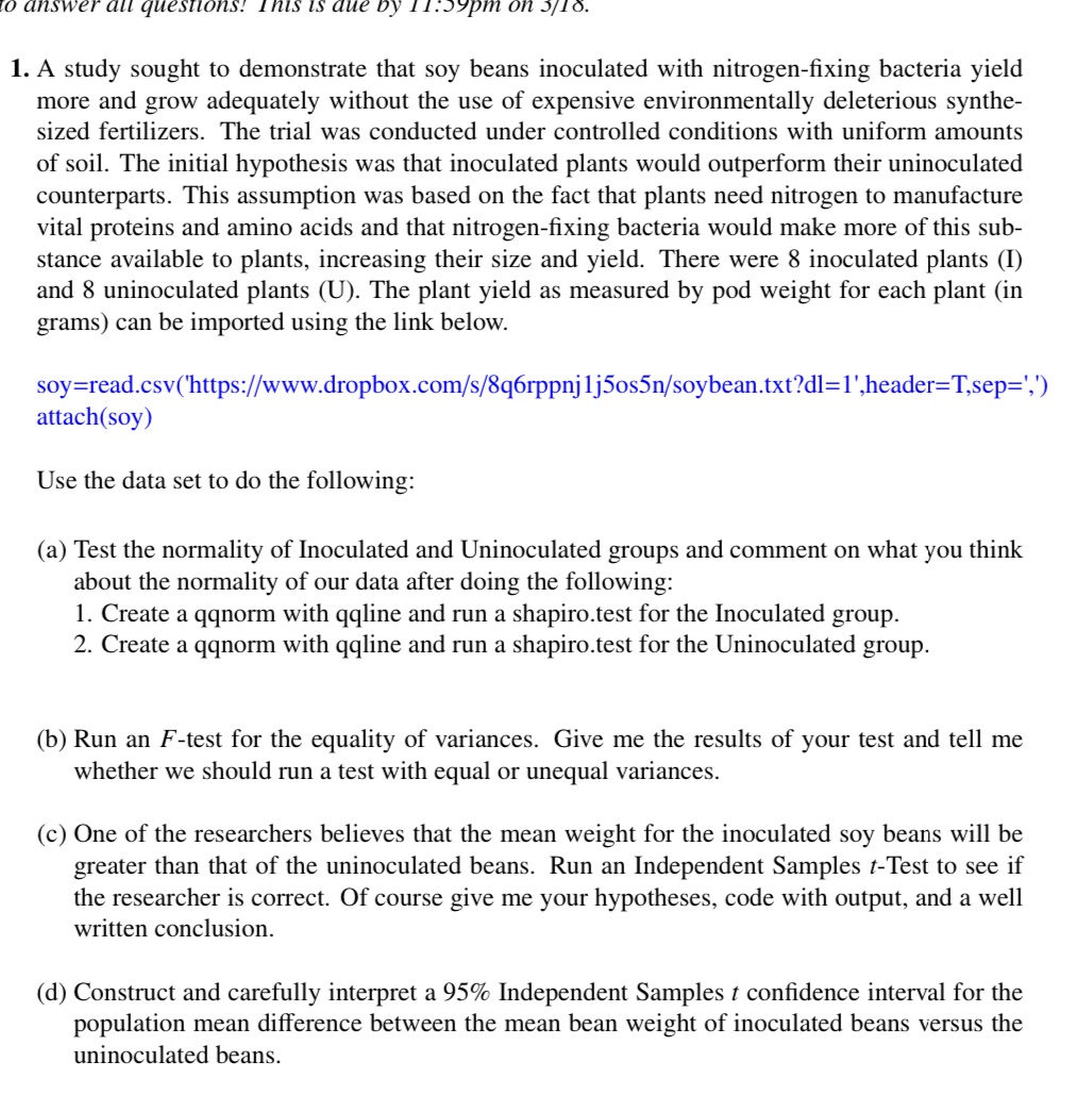 soy=read.csv('https://www.dropbox.com/s/8q6rppnj1j5os5n/soybean.txt?dl=1',header=T,sep=',') attach(soy)Please use RStudio to solve this question [0 answer an QHESIIOHS.'