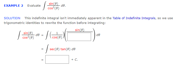  EXAMPLE 2 Evaluate sin(0) de. cos-(0) SOLUTION This indefinite integral isn't